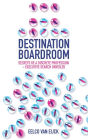 Destination Boardroom: Secrets of a Discrete Profession - Executive Search Unveiled