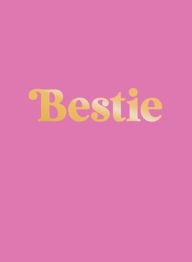 Title: Bestie: The Perfect Gift to Celebrate Your BFF, Author: Summersdale Publishers