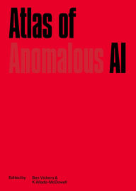 Title: Atlas of Anomalous AI, Author: Ben Vickers