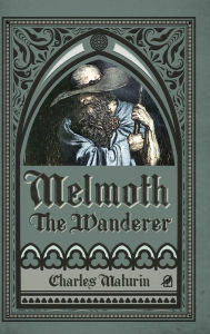 Title: Melmoth the Wanderer (Illustrated and Annotated), Author: Charles Maturin