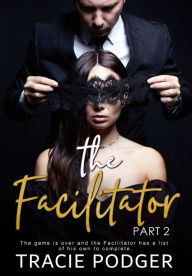 Title: The Facilitator, Part 2, Author: Tracie Podger