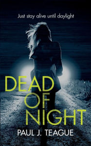 Title: Dead of Night, Author: Paul J Teague