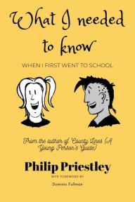 Title: What I needed to know when I first went to school, Author: Priestley