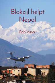 Title: Blokzijl helpt Nepal, Author: Rob Visser