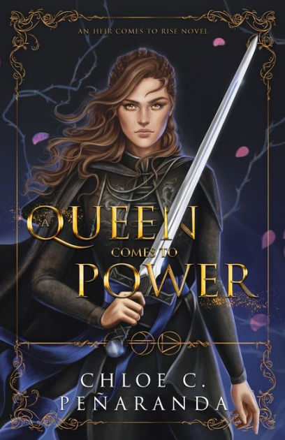 A Queen Comes to Power: An Heir Comes to Rise - Book 2 by Chloe C.  Peñaranda, Paperback