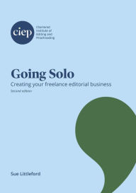 Title: Going Solo: Creating your freelance editorial business, Author: Sue Littleford