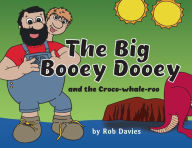 Title: The Big Booey Dooey and the Croco-whale-roo, Author: Rob Davies