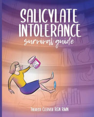 Title: Salicylate Intolerance Survival Guide, Author: Theresa Cleaver