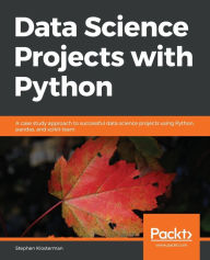 Title: Data Science Projects with Python, Author: Stephen Klosterman