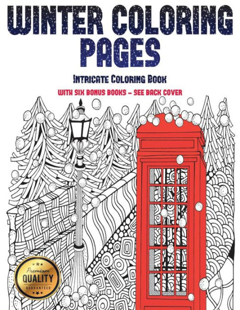 Intricate Coloring Book (Winter Coloring Pages): Winter Coloring Pages: This Book Has 30 Winter Coloring Pages That Can Be Used To Color In, Frame, And/or Meditate Over: This Book Can Be Photocopied, - Intricate Coloring Book (Winter Coloring Pages): Winter Coloring Pages: This Book Has 30 Winter Coloring Pages That Can Be Used To Color In, Frame, And/or Meditate Over: This Book Can Be Photocopied,