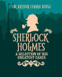 Sherlock Holmes: A Collection of His Greatest Cases