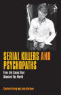 Serial Killers and Psychopaths: True Life Cases that Shocked the World