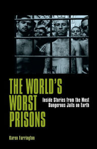 Title: World's Worst Prisons, Author: Karen Farrington