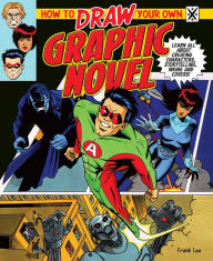 Title: How to Draw Your Own Graphic Novel, Author: Frank Lee