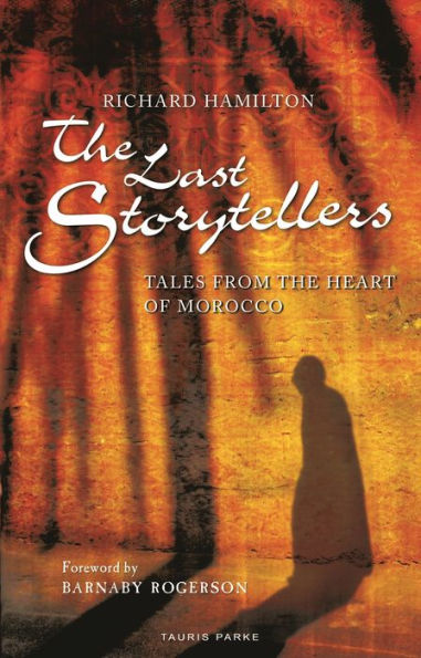 The Last Storytellers: Tales from the Heart of Morocco