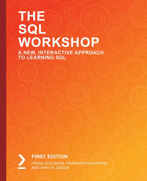 The SQL Workshop: Learn to create, manipulate and secure data and manage relational databases with SQL