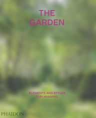 Title: The Garden: Elements and Styles, Author: Toby Musgrave