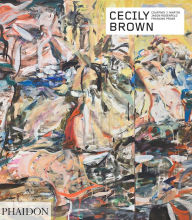 Title: Cecily Brown, Author: Courtney J. Martin