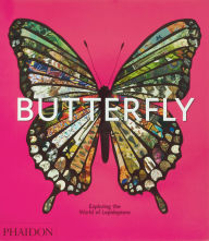 Title: Butterfly: Exploring the World of Lepidoptera, Author: Phaidon Editors