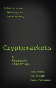 Title: Cryptomarkets: A Research Companion, Author: James Martin