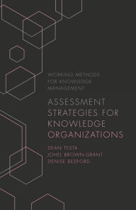 Title: Assessment Strategies for Knowledge Organizations, Author: Dean Testa