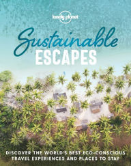 Title: Sustainable Escapes, Author: Lonely Planet