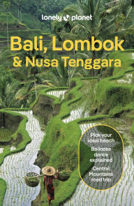 Title: Lonely Planet Bali, Lombok & Nusa Tenggara: Detailed Itineraries Travel Like a Local Insider Tips Covers Canggu, Ubud, Lombok, Gili Islands, and more, Author: Ryan Ver Berkmoes