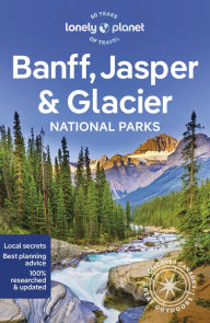 Title: Lonely Planet Banff, Jasper and Glacier National Parks, Author: Brendan Sainsbury