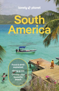 Title: Lonely Planet South America, Author: Isabel Albiston