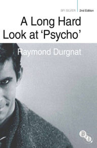 Title: A Long Hard Look at 'Psycho', Author: Raymond Durgnat