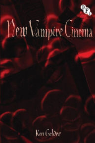 Title: New Vampire Cinema, Author: Ken Gelder