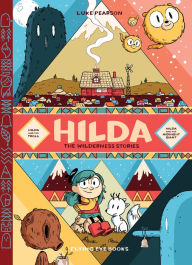 Title: Hilda: The Wilderness Stories: Hilda and the Troll /Hilda and the Midnight Giant, Author: Luke Pearson