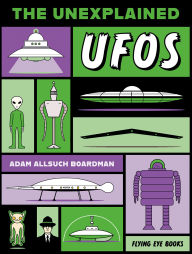 Title: The Unexplained: UFOs, Author: Adam Allsuch Boardman