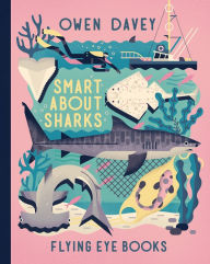 Title: Smart About Sharks, Author: Owen Davey