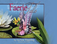 Title: A Faerie Tale, Author: Suz Anne Wipperling