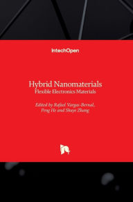 Title: Hybrid Nanomaterials: Flexible Electronics Materials, Author: Rafael Vargas-Bernal