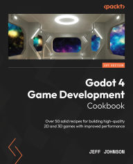 Title: Godot 4 Game Development Cookbook: Over 50 solid recipes for building high-quality 2D and 3D games with improved performance, Author: Jeff Johnson