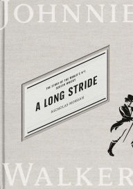 Title: A Long Stride: The Story of the World's No. 1 Scotch Whisky, Author: Nicholas Morgan