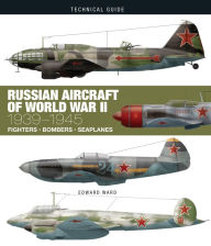 Title: Russian Aircraft of World War II: 1939-1945, Author: Edward Ward