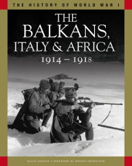 Title: The Balkans, Italy & Africa 1914-1918, Author: David Jordan