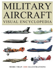 Title: Visual Military Aircraft Encyclopedia, Author: Amber Books