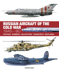 Title: Russian Aircraft of the Cold War, Author: Edward Ward