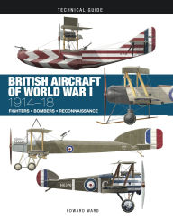 Title: British Aircraft of World War I: 1914-18, Author: Edward Ward