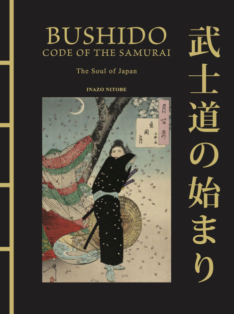 Bushido: Code of the Samurai: The Soul of Japan by Inazo