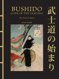 Title: Bushido: Code of the Samurai: The Soul of Japan, Author: Inazo Nitobe