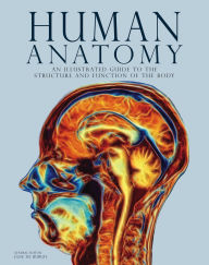Title: Human Anatomy: An Illustrated Guide to the Structure and Function of the Body, Author: Jane de Burgh