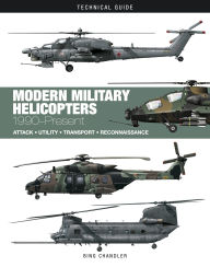 Title: Modern Military Helicopters: Attack * Utility * Transport * Reconnaissance, Author: Bing Chandler