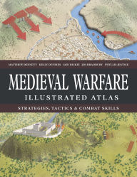 Title: Medieval Warfare Illustrated Atlas, Author: Matthew Bennett MA