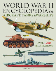 Title: World War II Encyclopedia of Aircraft, Tanks, Warships and Other Weapons, Author: McNab