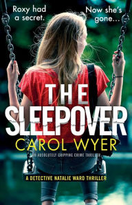 New ebook download free The Sleepover: An absolutely gripping crime thriller English version 9781838880163 by Carol Wyer 